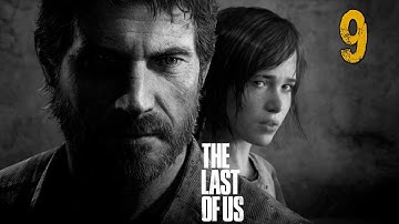 The Last of Us Gameplay Walkthrough - Part 9 "Museum of Horrors" (Let