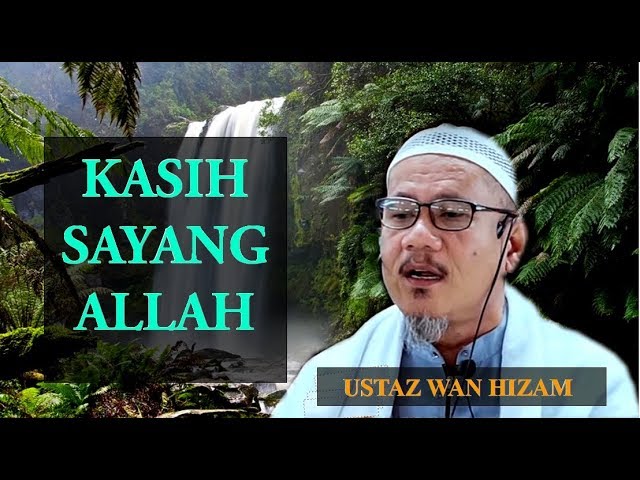 KASIH SAYANG ALLAH | Ustaz Wan Hizam class=