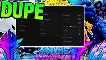 Anime Vanguards Script GUI / HACK & SCRIPT | DUPE & ROLLBACK  MACRO AUTOFARM INF TRAITS LAG SCRIPT