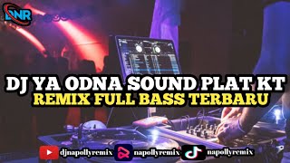 Dj Ya Odna Mengkane Sound Plat Kt  Remix Slow Bass Terbaru