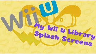 My Wii U Library Splash Screen Compilation
