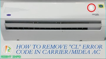 HOW TO REMOVE CL ERROR IN CARRIER MIDEA AC
