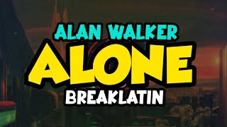 ALONE-ALAN WALKER(BREAKLATIN)