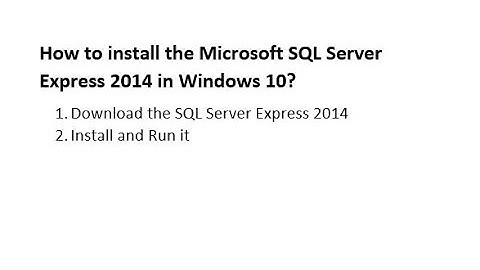 Install Microsoft SQL Server Express 2014 in Windows 10? (Part 2)