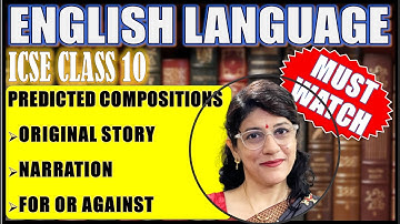 PREDICTED COMPOSITION TOPICS | ENGLISH LANGUAGE | ENGLISH PAPER - I | ICSE CLASS 10