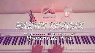 Yanımda Kal...HARUN KOLÇAK (Piyano cover)piyano ile çalınan şarkılar Resimi