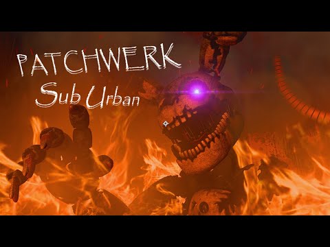 Видео: [FNAF/SFM] Sub Urban - PATCHWERK