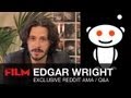 Edgar Wright Answers Reddit AMA Fan Questions