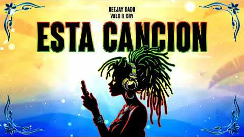 Deejay Dado X Valo & Cry - ESTA CANCION (Official Single 2k25)