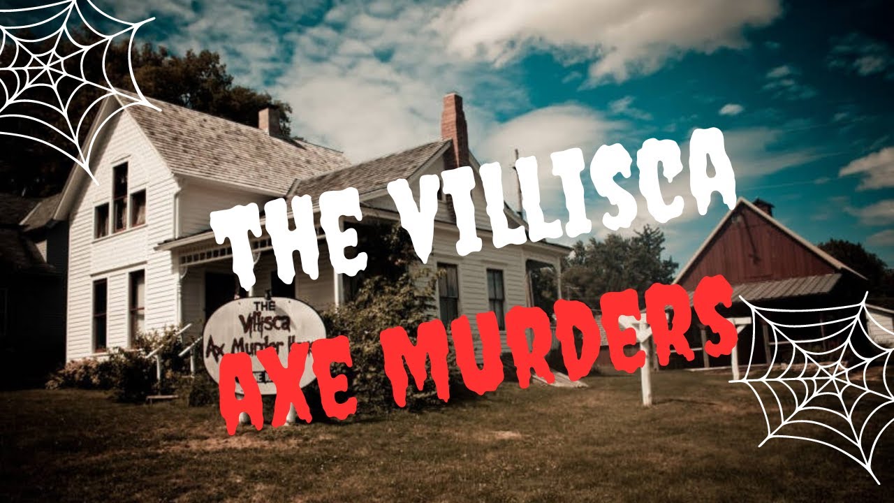 The Villisca Axe Murders