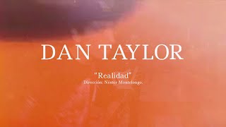 DAN TAYLOR - Realidad (VIDEO OFICIAL)