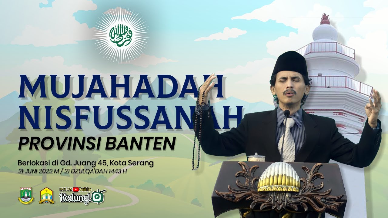 ( LIVE ) Mujahadah Nisfussanah Provinsi Banten || 21 Juni 2022