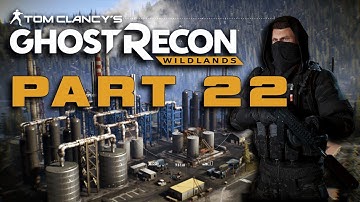 Ghost Recon Wildlands Campaign Walkthrough Gameplay Part 22. No Commentary