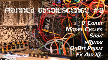 Planned Obsolescence #8 - O-Coast, Model:Cycles, nRings, BIA, Sirin