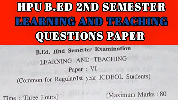 LEARNING AND TEACHING QUESTIONS PAPER | HPU B.Ed 2nd SEM LEARNING AND TEACHING QUESTIONS PAPER |