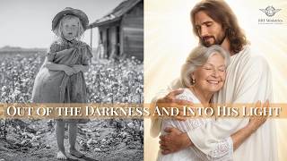 Out Of The Darkness And Into His Light