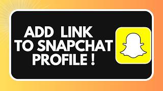 How to Add a Link to Your Snapchat Profile (2026)