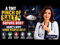 A Tiny Pinch of Salt Before Bed Here’s Why Some People Do