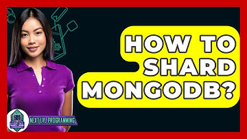How To Shard MongoDB? - Next LVL Programming