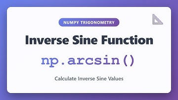 NumPy arcsin() Tutorial - Calculate Inverse Sine Values in Python | Trigonometry Functions