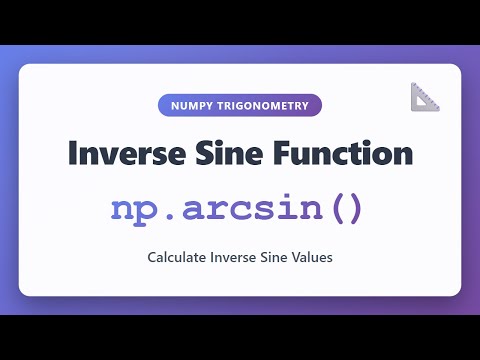 NumPy arcsin() Tutorial - Calculate Inverse Sine Values in Python | Trigonometry Functions