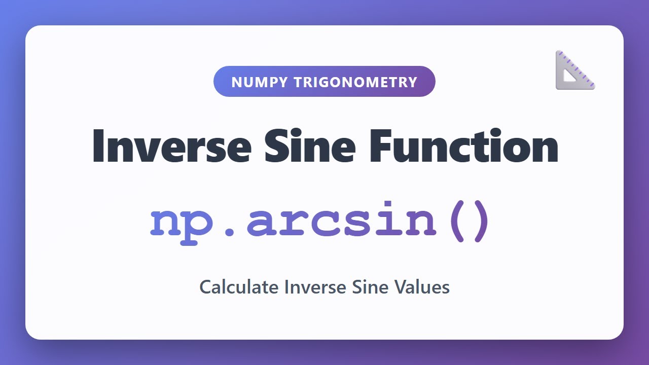 NumPy arcsin() Tutorial - Calculate Inverse Sine Values in Python ...