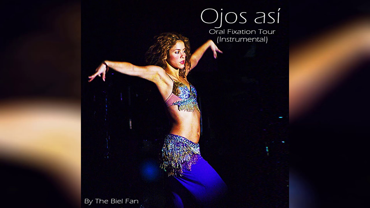 Shakira - Ojos Así Oral Fixation Tour (Instrumental) - The Biel Fan -  YouTube