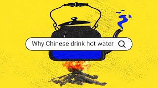 Why Do Chinese People Prefer Drinking Hot Water? - Why Chinese (E2)