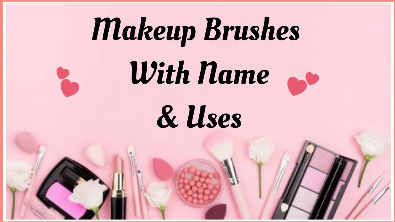 Makeup Brushes Names and Their UsesMakeup Brushes for BeginnersTypes