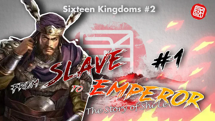 From Slave to Emperor, Shi Le #1 | SIXTEEN KINGDOM...