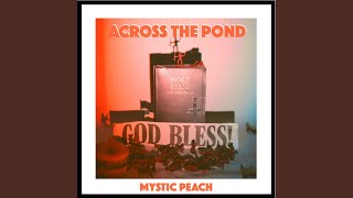Video thumbnail of "Mystic Peach - Across the Pond"