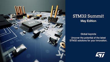 STM32 Summit | 全球主題演講