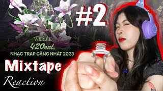 420ent.Mixtape (NHẠC TRAP CĂNG NHẤT 2023, ĐỪNG) - Wxrdie | JasonDilla??? ViXua Reaction | Part.2 🔫