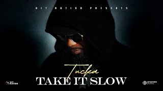 Tucka - Take It Slow