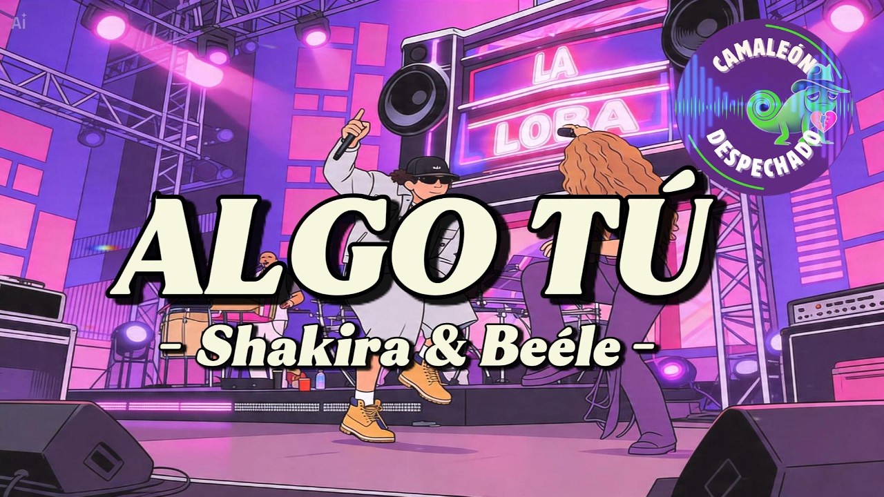 Shakira & Beéle - Algo Tú (Letra/Lyrics)