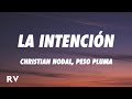 Christian Nodal, Peso Pluma - La Intención (Letra/Lyrics)