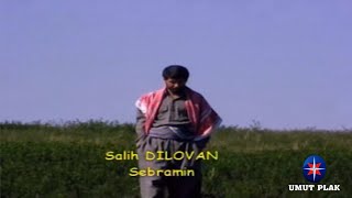 Salih Dilovan - Sebramin / Duygusal Ağlatan Kürtçe Şarkılar Yeni!!! ( Kürtçe Damar ) Kurdısh Musıc