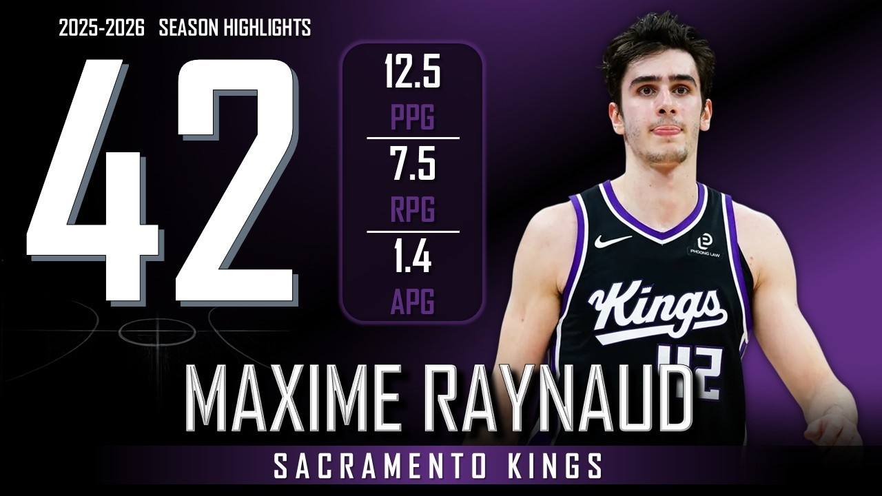 Maxime Raynaud || 2025-2026 Sacramento Kings Highlights