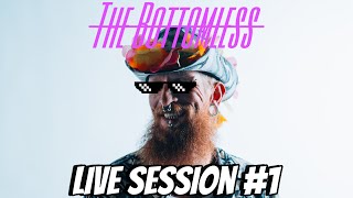 The Bottomless Live Session #1