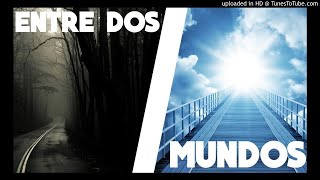 Manny Montes- Entre Dos Mundos  (Audio)