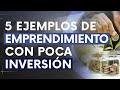 5 ejemplos de emprendimiento con poca inversión