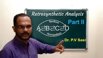 RETROSYNTHETIC ANALYSIS | Lecture-2 | Dr. P. V Sasi