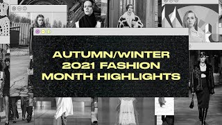 Autumn/Winter 2021 Fashion Month highlight reel