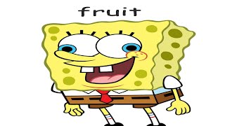 (YTP) spongebob get some fruit lol