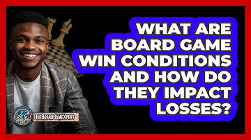 What Are Board Game Win Conditions And How Do They Impact Losses? - The Board Game Xpert