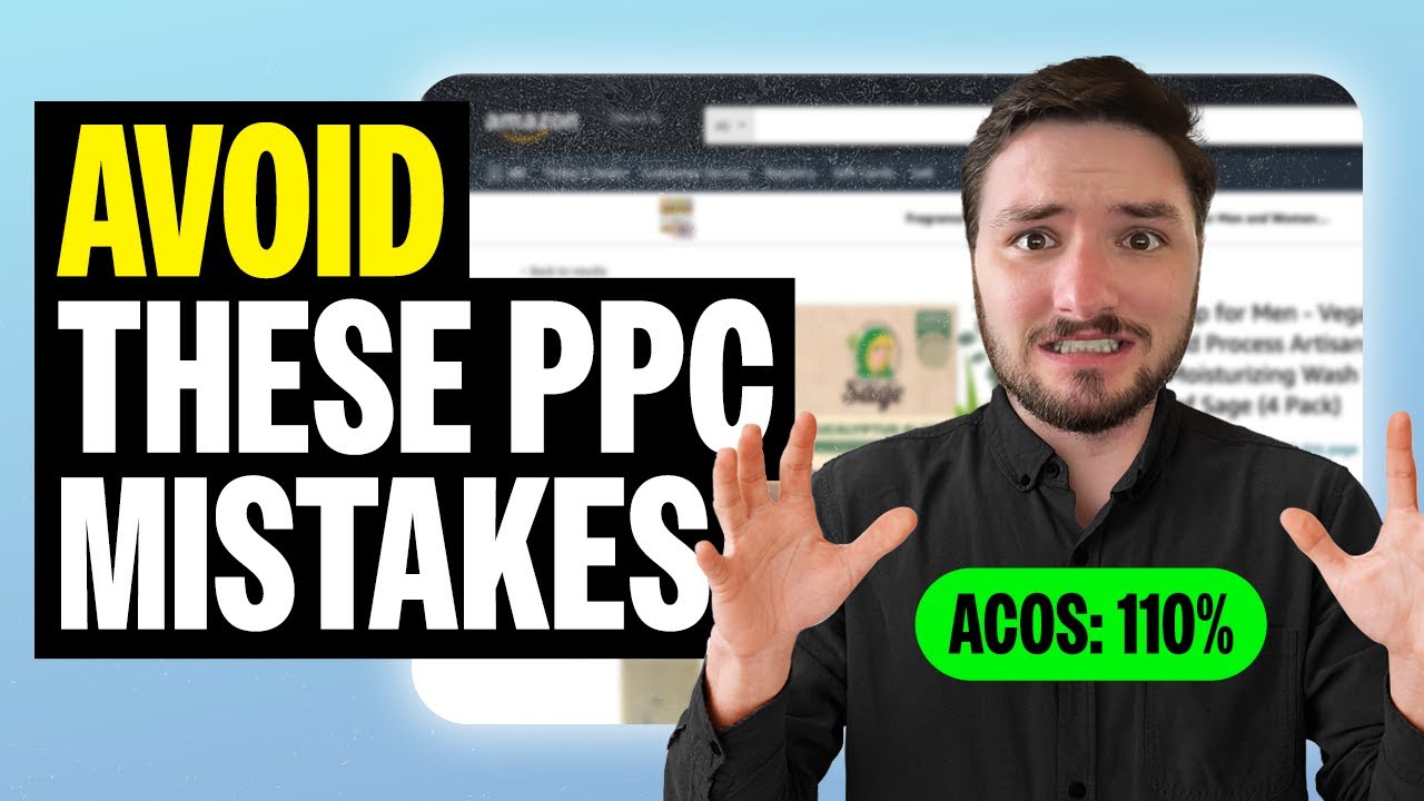 Amazon PPC Mistakes that Everyone Makes and How to Avoid Them - YouTube