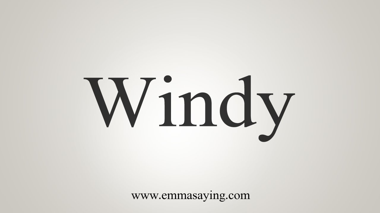 How To Say Windy YouTube
