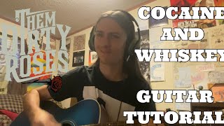 Cocaine and Whiskey- Them Dirty Roses Guitar Tutorial