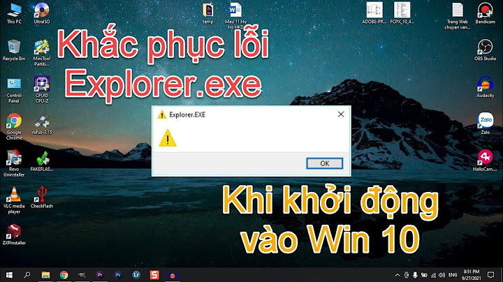 Sửa lỗi explorer.exe win 10 khi khởi động