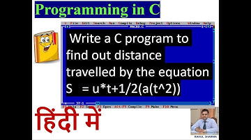 C program to find out distance travelled by the equation  | in Hindi | C Tutorials | Rahul Sharma